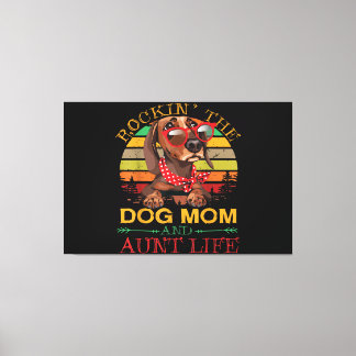 Rocking The Dog Mum Aunt Life Gift For Auntie Canvas Print