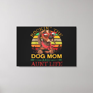 Rocking The Dog Mum Aunt Life Gift For Auntie Canvas Print