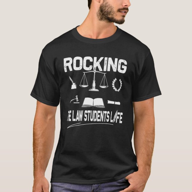 Rocking the law students life - Funny Law Student_ T-Shirt (Front)
