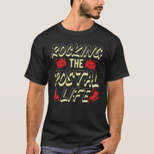 Rocking the postal life postal worker mailman mail T-Shirt