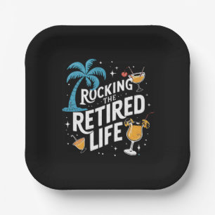 Rocking The Retired Life Summer Funny Retirement Paper Plate