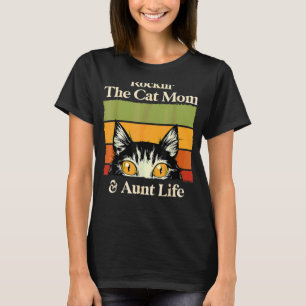 Rockinu2018 The Cat Mum Aunt Life Cute Cat Mama Ca T-Shirt