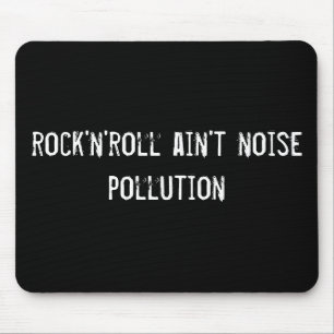 rock'n'roll ain't noise pollution mouse pad