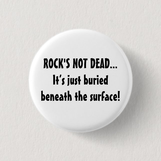 Rock's Not Dead Music Saying 3 Cm Round Badge (Front)