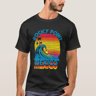 Rocky Point Mexico Retro Throwback Surf & Beach So T-Shirt
