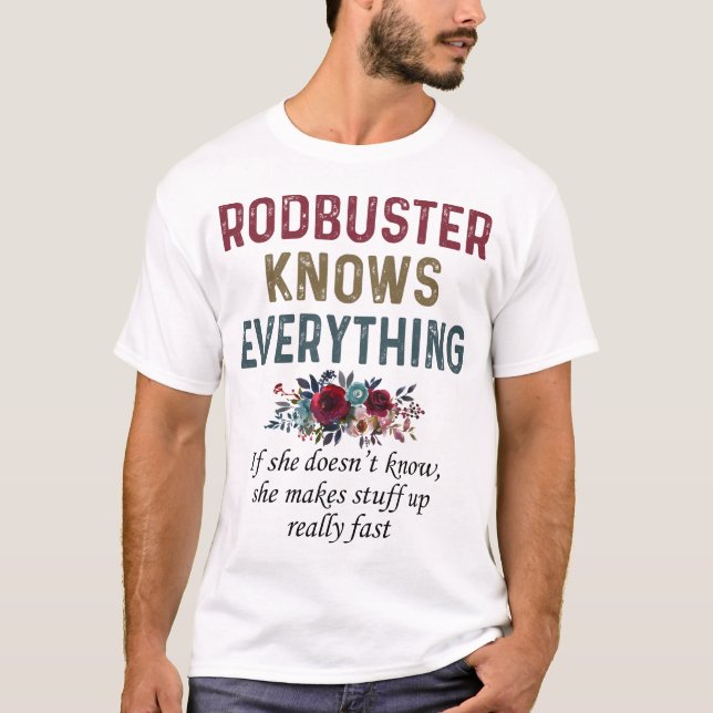 Rodbuster Knows Everything T-Shirt (Front)