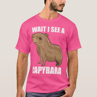 Rodent Animal Wait I See A Capybara T-Shirt