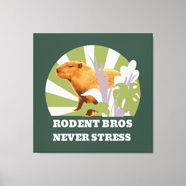 Rodent Bros Never Stress Funny Capybara Canvas Print (Front)