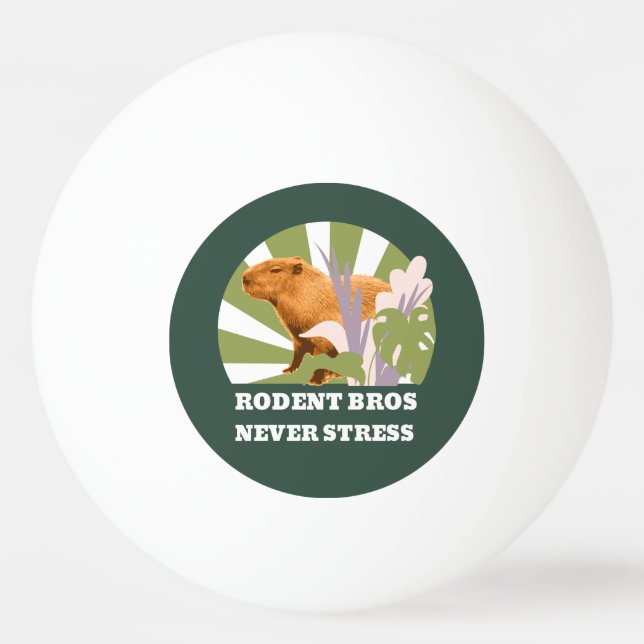 Rodent Bros Never Stress Funny Capybara Ping Pong Ball (Front)