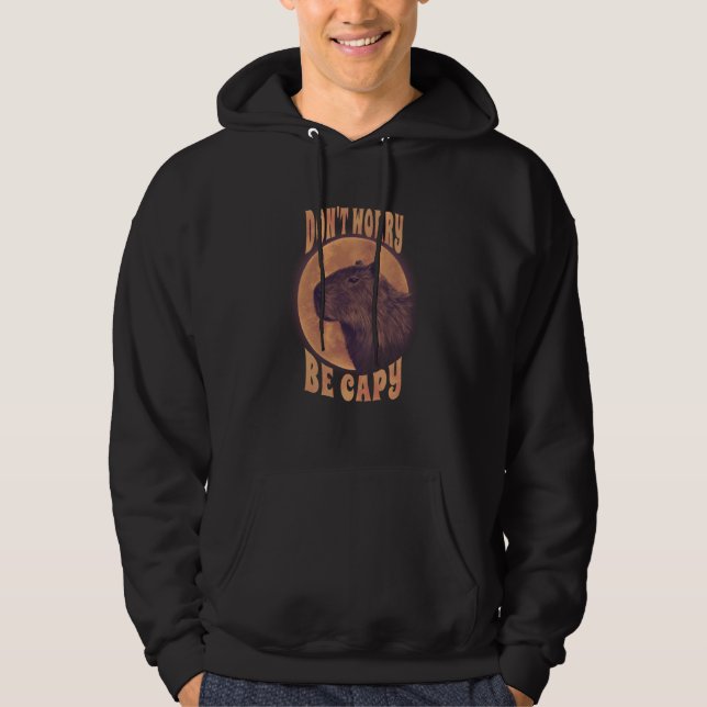 Rodent  Capybara Don't Worry Be Capy Capybara Hoodie (Front)