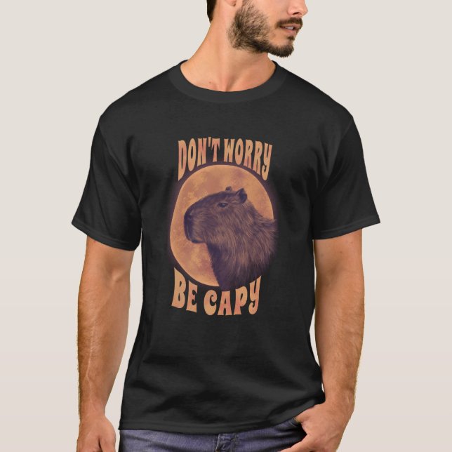Rodent  Capybara Don't Worry Be Capy Capybara T-Shirt (Front)