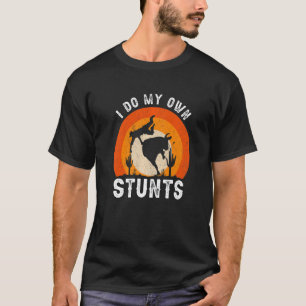 Rodeo Bull Riding I Do My Own Stunts Clown Bull Ri T-Shirt