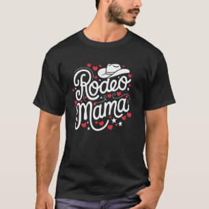 Rodeo Mama Western Cowboy Mum Cute Mother's Day Wo T-Shirt
