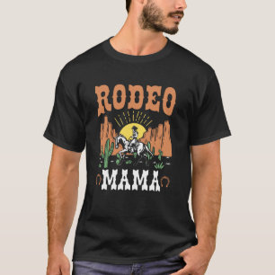 Rodeo Mama Western Rodeo Country Cowgirl Life T-Shirt