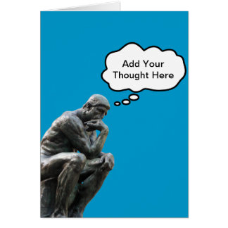 Rodin's Thinker - Add Your Custom Thought