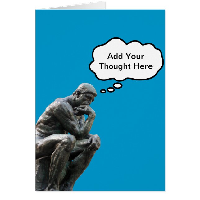 Rodin's Thinker - Add Your Custom Thought (Front)