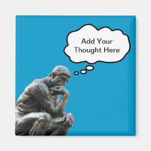 Rodin's Thinker - Add Your Custom Thought Magnet