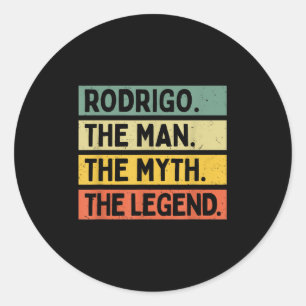 Rodrigo The Man The Myth The Legend Funny Personal Classic Round Sticker