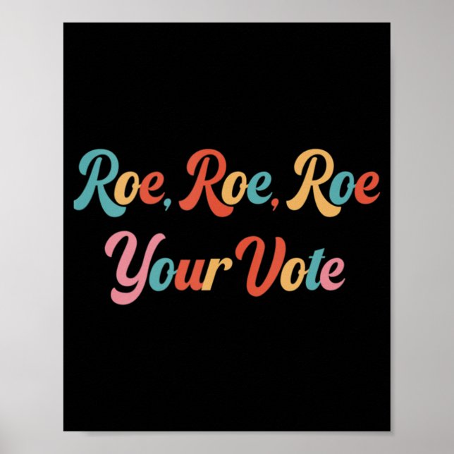 roe roe roe your vote  75 poster (Front)