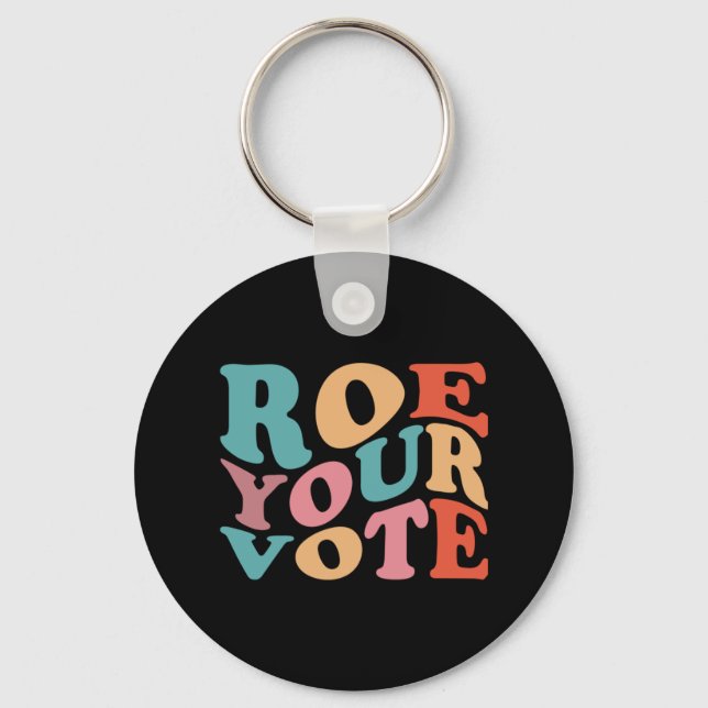 ROE ROE ROE YOUR VOTE  77 KEY RING (Front)