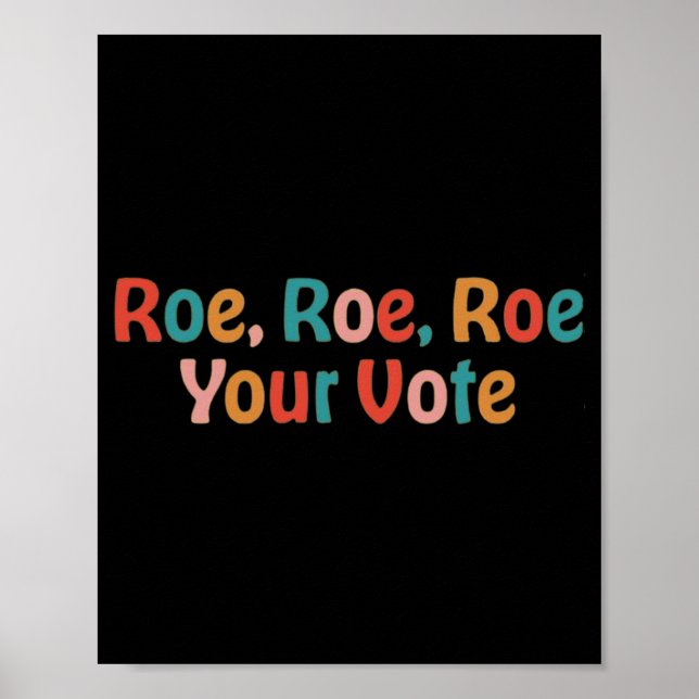 Roe Roe Roe Your Vote 88 Poster (Front)