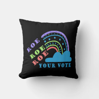 Roe roe roe your vote  pro choice   cushion