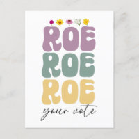 Roe Roe Roe Your Vote Pro Choice Women's Rights