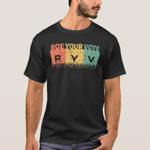 Roe Roe Roe Your Vote- Pro Choice Women's Vintage T-Shirt