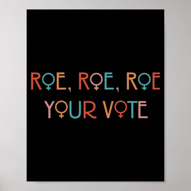ROE ROE ROE YOUR VOTE YOK   POSTER (Front)