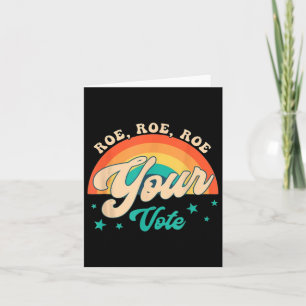 Roe Roe Your Vote - Floral Feminist Flowers Card