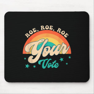 Roe Roe Your Vote - Floral Feminist Flowers Mouse Pad