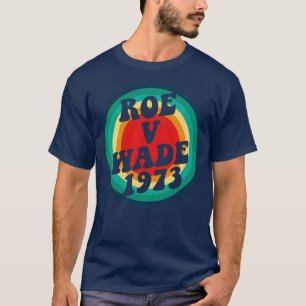 Roe V Wade 1973 Vintage Retro 70s T-Shirt
