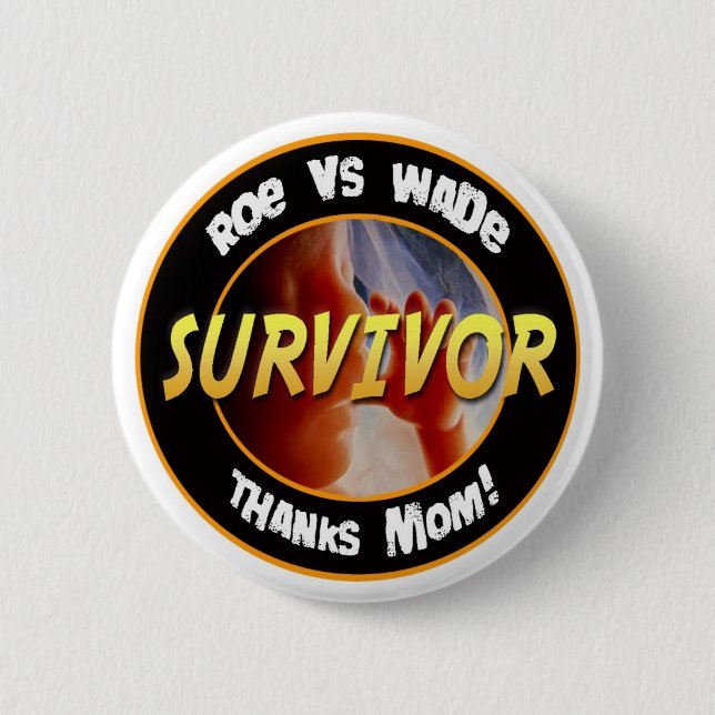 Roe vs Wade Survivor Button (Front)