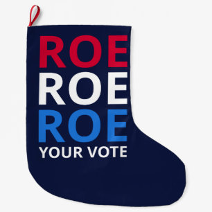 Roe Your Vote I Large Christmas Stocking