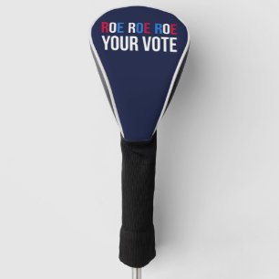Roe Your Vote II Golf Head Cover