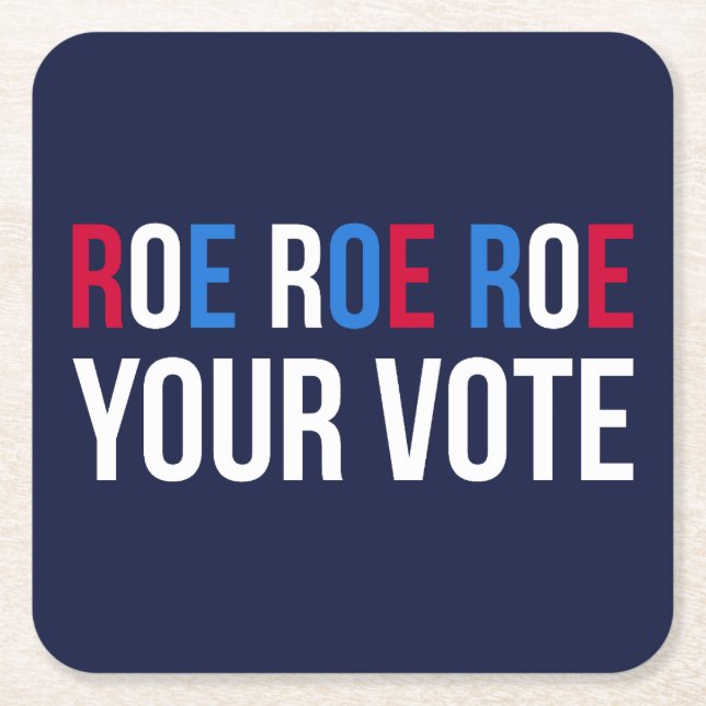 Roe Your Vote II Square Paper Coaster (Front)