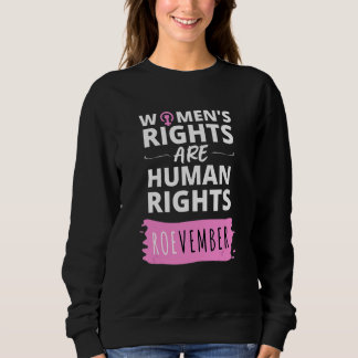 ROEvember   Feminist Women's Rights Are Human Righ Sweatshirt