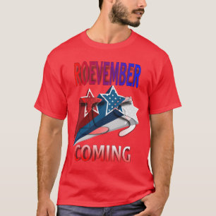 ROEVEMBER IS COMING November Vote ROE Supreme Cour T-Shirt