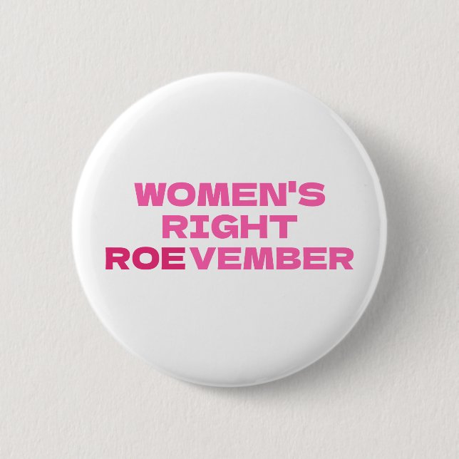 ROEVEMBER Women's Right Pro Choice Abortion  6 Cm Round Badge (Front)