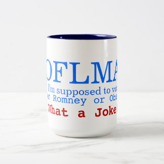 ROFLMA - I'm supposed to vote for Obama or Romney? Two-Tone Coffee Mug
