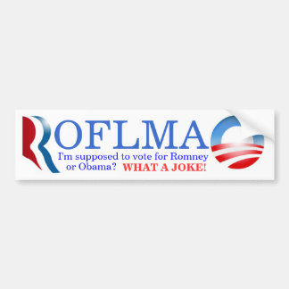 ROFLMAO - Vote Romney or Obama? Bumper Sticker