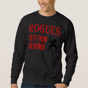 Rogues Do It From Behind Daggers Rpg 1 Sweatshirt