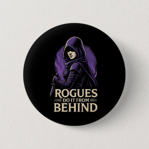 Rogues Do It From Behind Funny Rpg Tabletop Gaming 6 Cm Round Badge