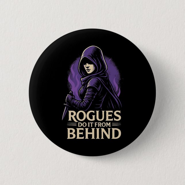 Rogues Do It From Behind Funny Rpg Tabletop Gaming 6 Cm Round Badge (Front)