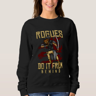 Rogues Do It From Behind Tabletop Gaming Rpg Role Sweatshirt