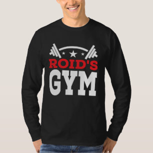 Roidu2019s Gym  Fitness Workout Bodybuilder T-Shirt