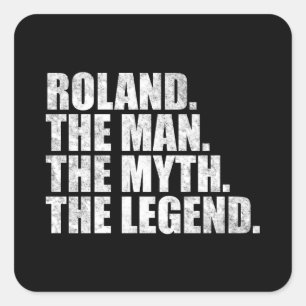 Roland name, Roland The Man The Myth The Legend Square Sticker