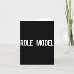Role Model - Cool New Funny Models Gift Tee  Card
