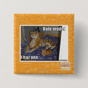 Role Model, I haz one 15 Cm Square Badge