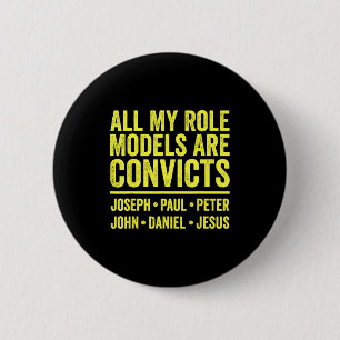 Role models are convicts joseph paul peter john 6 cm round badge